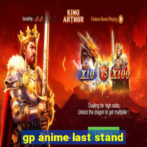 gp anime last stand